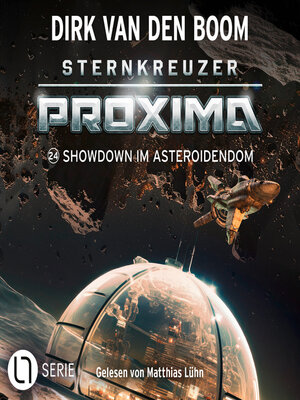 cover image of Showdown im Asteroidendom--Sternkreuzer Proxima, Folge 24 (Ungekürzt)